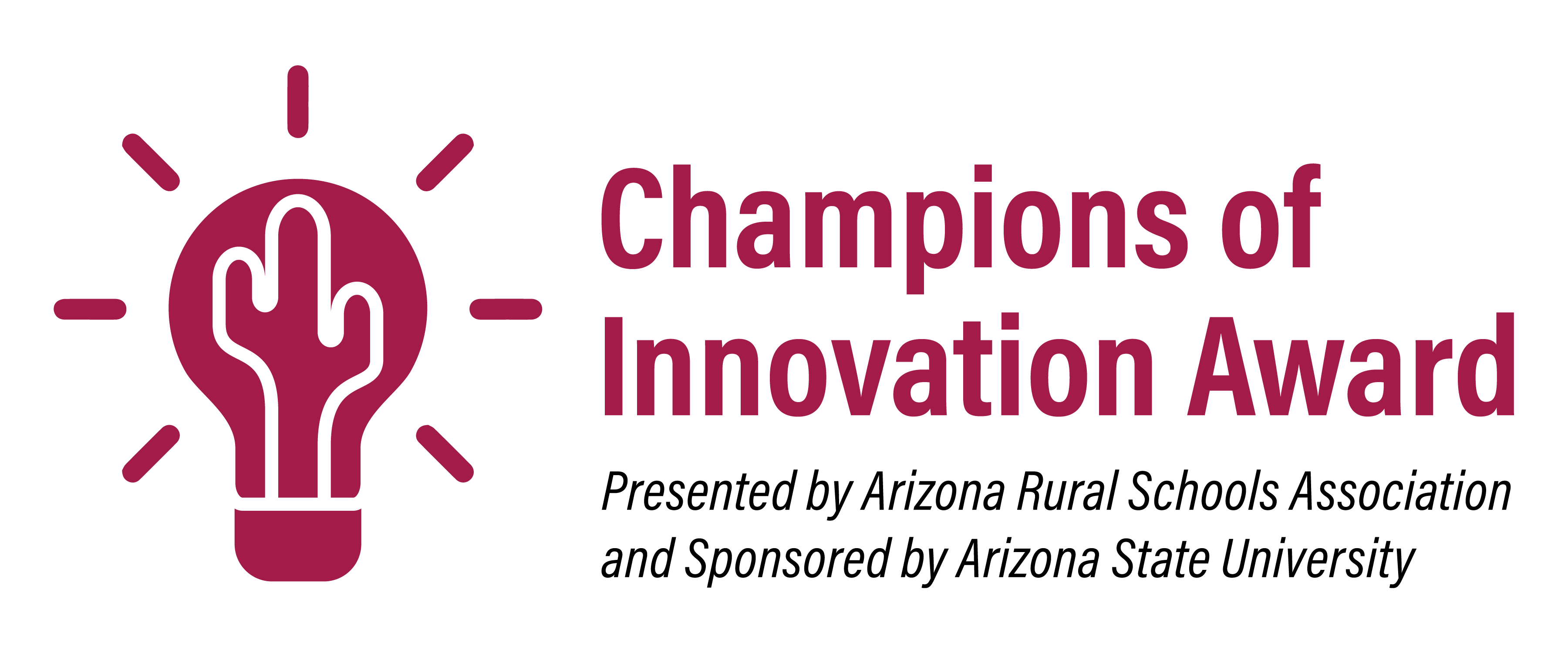 Champions of Innovation Award Presented by Arizona Rural Schools Association and Sponsored by Arizona State University